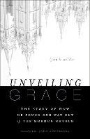Unveiling Grace: The Story of How We Found Our Way out of the Mormon Church - Lynn K. Wilder - cover