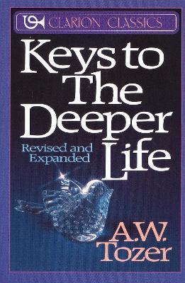 Keys to the Deeper Life - A. W. Tozer - cover