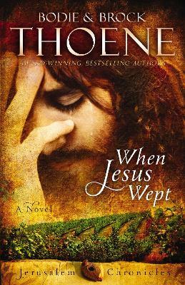 When Jesus Wept - Bodie Thoene - cover