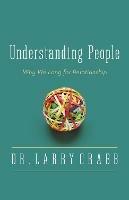 Understanding People: Why We Long for Relationship - Larry Crabb - cover