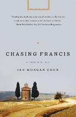 Chasing Francis: A Pilgrim's Tale