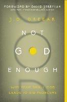 Not God Enough: Why Your Small God Leads to Big Problems - J.D. Greear - cover