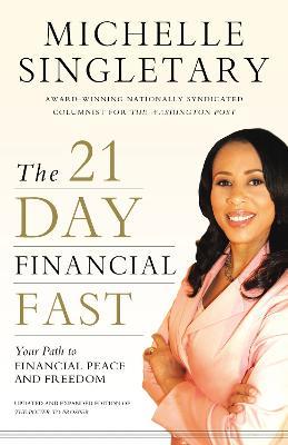 The 21-Day Financial Fast: Your Path to Financial Peace and Freedom - Michelle Singletary - cover