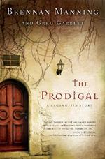 The Prodigal: A Ragamuffin Story