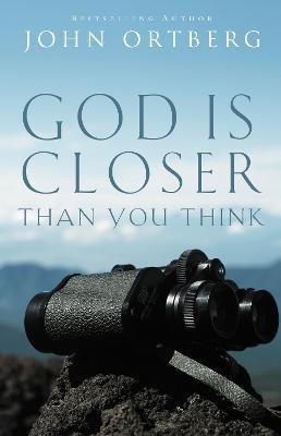 God Is Closer Than You Think - John Ortberg - cover