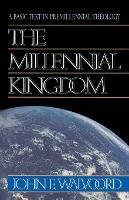 The Millennial Kingdom: A Basic Text in Premillennial Theology - John F. Walvoord - cover