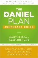 The Daniel Plan Jumpstart Guide: Daily Steps to a Healthier Life - Rick Warren,Daniel Amen,Mark Hyman - cover