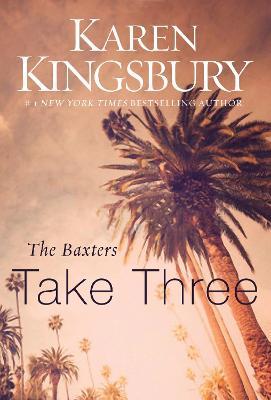 The Baxters Take Three - Karen Kingsbury - cover