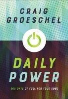 Daily Power: 365 Days of Fuel for Your Soul - Craig Groeschel - cover