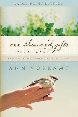 One Thousand Gifts Devotional Large Print: Reflections on Finding Everyday Graces - Ann Voskamp - cover
