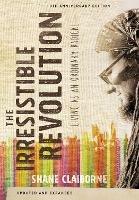 The Irresistible Revolution, Updated and Expanded: Living as an Ordinary Radical - Shane Claiborne - cover