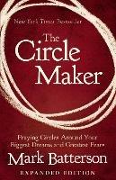 The Circle Maker: Praying Circles Around Your Biggest Dreams and Greatest Fears - Mark Batterson - cover