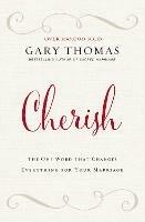 Cherish: The One Word That Changes Everything for Your Marriage