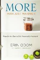 More Than Just Making It: Hope for the Heart of the Financially Frustrated - Erin Odom - cover
