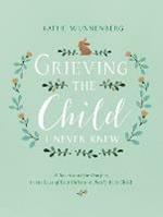 Grieving the Child I Never Knew: A Devotional for Comfort in the Loss of Your Unborn or Newly Born Child