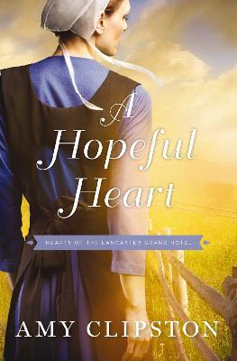 A Hopeful Heart - Amy Clipston - cover