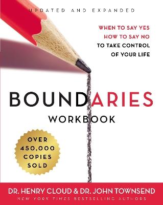 Boundaries Workbook: When to Say Yes, How to Say No to Take Control of Your Life - Henry Cloud,John Townsend - cover