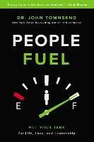 People Fuel: Fill Your Tank for Life, Love, and Leadership