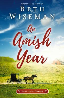 An Amish Year: Four Amish Stories - Beth Wiseman - cover