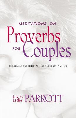 Meditations on Proverbs for Couples - Les and Leslie Parrott - cover