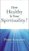 How Healthy is Your Spirituality?: Booklet Based on Emotionally Healthy Spirituality