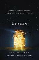 Unseen: The Gift of Being Hidden in a World That Loves to Be Noticed - Sara Hagerty - cover