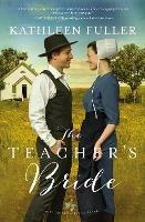The Teacher's Bride - Kathleen Fuller - cover