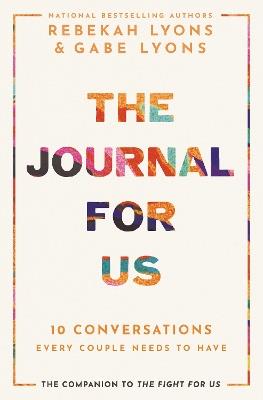 The Journal for Us: 10 Conversations Every Couple Needs to Have - Rebekah Lyons,Gabe Lyons - cover