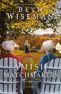 The Amish Matchmakers - Beth Wiseman - cover