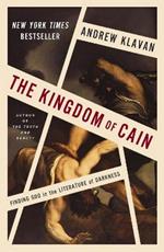 The Kingdom of Cain: Finding God in the Literature of Darkness