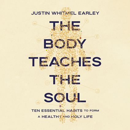 The Body Teaches the Soul