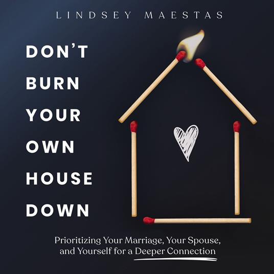 Don't Burn Your Own House Down