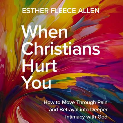When Christians Hurt You