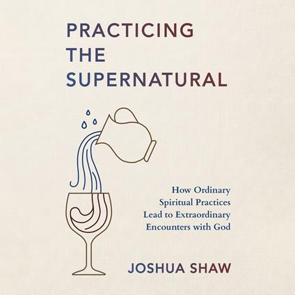 Practicing the Supernatural