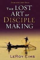 The Lost Art of Disciple Making - LeRoy Eims - cover