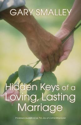 Hidden Keys of a Loving, Lasting Marriage: Principles of Strong and Lasting Marriages - Gary Smalley,Norma Smalley - cover