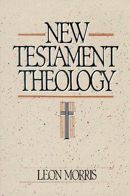 New Testament Theology - Leon Morris - cover