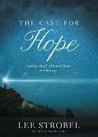 The Case for Hope: Looking Ahead with Confidence and Courage - Lee Strobel - cover