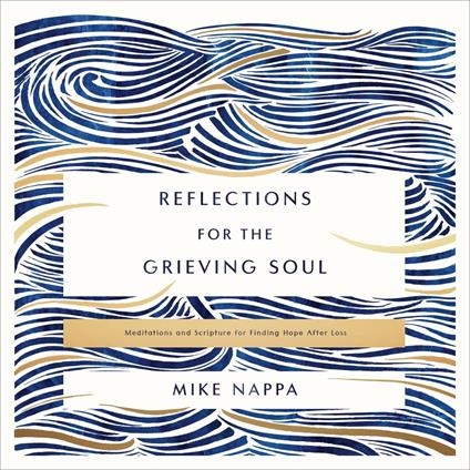 Reflections for the Grieving Soul