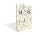 NIV, Hope for the Future New Testament with Psalms and Proverbs, Pocket-Sized, Paperback, Comfort Print: Help and Encouragement When Experiencing an Unplanned Pregnancy