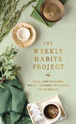 The Weekly Habits Project: A Challenge to Journal, Reflect, and Make Tiny Changes for Big Results - Zondervan - cover