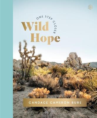 Wild Hope: A 30-Day Devotional to Overcome Life’s Challenges – Interactive Devotions with Bible Verses, Guided Questions, and Creative Exercises - Candace Cameron Bure - cover
