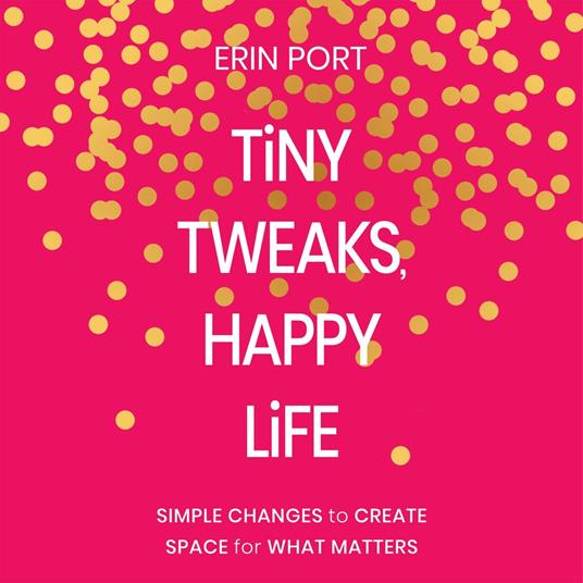 Tiny Tweaks, Happy Life
