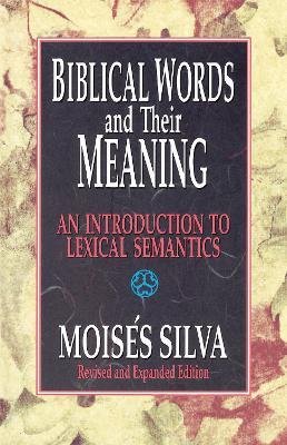 Biblical Words and Their Meaning: An Introduction to Lexical Semantics - Moises Silva - cover