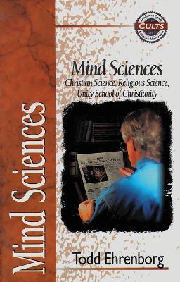Mind Sciences: Christian Science, Religious Science, Unity School of Christianity - Todd Ehrenborg - cover