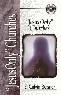 Jesus Only Churches - E. Calvin Beisner - cover