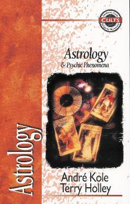 Astrology and Psychic Phenomena - Andre Kole,Terry Holley - cover
