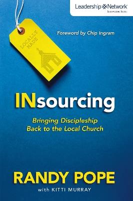 Insourcing: Bringing Discipleship Back to the Local Church - Randy Pope - cover