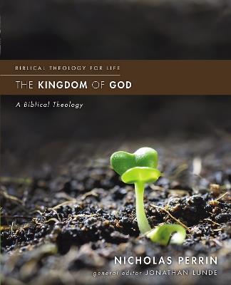 The Kingdom of God: A Biblical Theology - Nicholas Perrin - cover