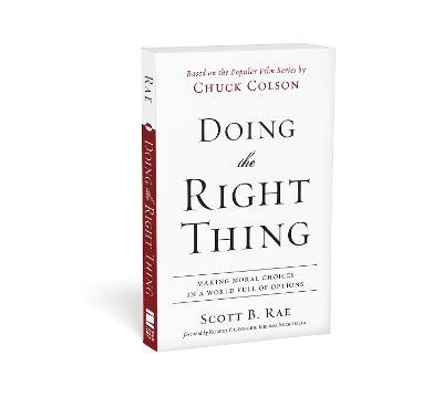 Doing the Right Thing: Making Moral Choices in a World Full of Options - Scott Rae - cover